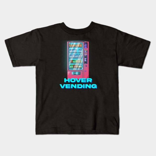 Hover Vending Machine Kids T-Shirt by Hoverboyy